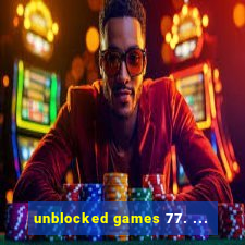 unblocked games 77. ...